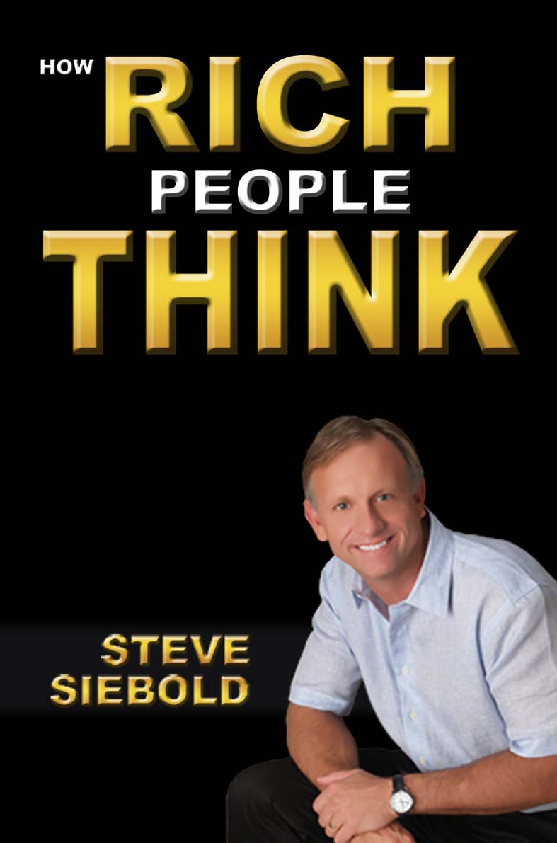 hur rika människor tänker annorlunda än medelsvensson och orsakerna till varför rika människor blir rika - en bok av Steve Siebold